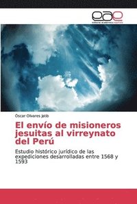 bokomslag El envio de misioneros jesuitas al virreynato del Peru