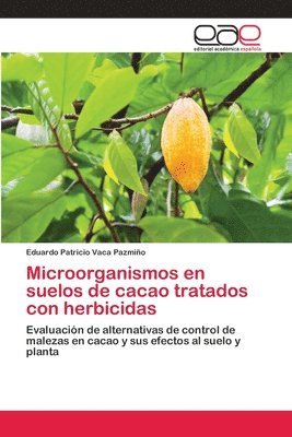 bokomslag Microorganismos en suelos de cacao tratados con herbicidas