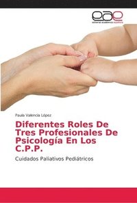 bokomslag Diferentes Roles De Tres Profesionales De Psicologa En Los C.P.P.