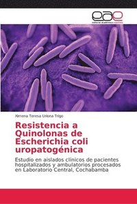 bokomslag Resistencia a Quinolonas de Escherichia coli uropatognica