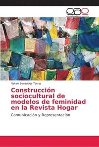 bokomslag Construccin sociocultural de modelos de feminidad en la Revista Hogar