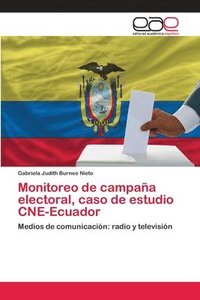bokomslag Monitoreo de campaa electoral, caso de estudio CNE-Ecuador