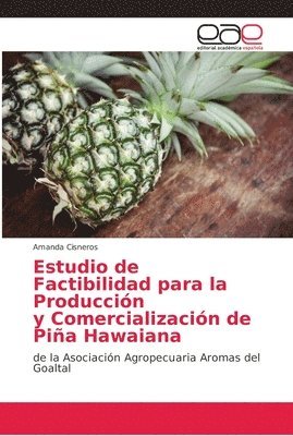 Estudio de Factibilidad para la Produccin y Comercializacin de Pia Hawaiana 1