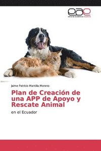bokomslag Plan de Creacin de una APP de Apoyo y Rescate Animal