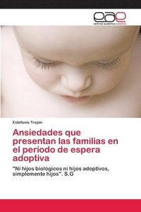 bokomslag Ansiedades que presentan las familias en el perodo de espera adoptiva