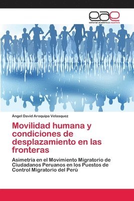 Movilidad humana y condiciones de desplazamiento en las fronteras 1