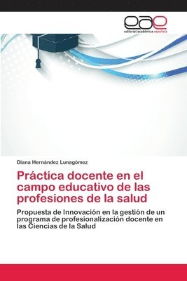 bokomslag Practica docente en el campo educativo de las profesiones de la salud