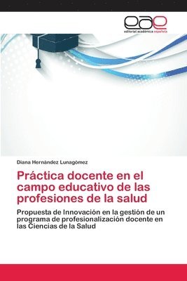Practica docente en el campo educativo de las profesiones de la salud 1