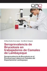 bokomslag Seroprevalencia de Brucelosis en trabajadores de Camales de Lambayeque