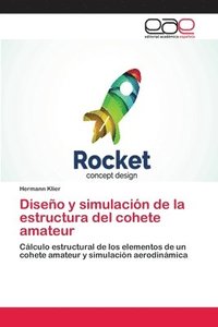 bokomslag Diseo y simulacin de la estructura del cohete amateur