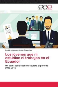 bokomslag Los jvenes que ni estudian ni trabajan en el Ecuador