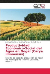 bokomslag Productividad Econmico-Social del Agua en Nogal (Carya illinoensis)