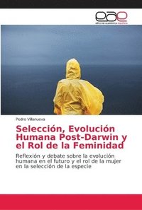 bokomslag Seleccin, Evolucin Humana Post-Darwin y el Rol de la Feminidad