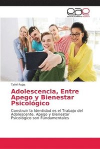 bokomslag Adolescencia, Entre Apego y Bienestar Psicologico