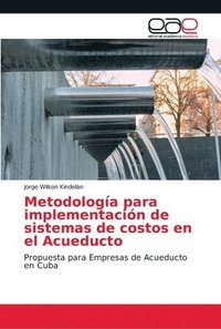 bokomslag Metodologia para implementacion de sistemas de costos en el Acueducto