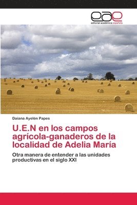 bokomslag U.E.N en los campos agrcola-ganaderos de la localidad de Adelia Mara