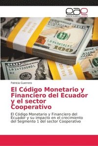 bokomslag El Cdigo Monetario y Financiero del Ecuador y el sector Cooperativo