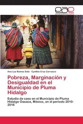 Pobreza, Marginacin y Desigualdad en el Municipio de Pluma Hidalgo 1