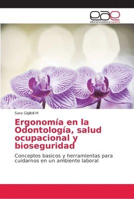 Ergonoma en la Odontologa, salud ocupacional y bioseguridad 1