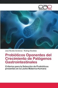 bokomslag Probiticos Oponentes del Crecimiento de Patgenos Gastrointestinales