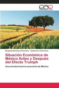 bokomslag Situacin Econmica de Mxico Antes y Despus del Efecto Trumph