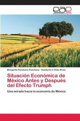 Situacin Econmica de Mxico Antes y Despus del Efecto Trumph 1