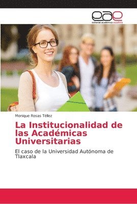 La Institucionalidad de las Academicas Universitarias 1