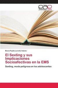bokomslag El Sexting y sus Implicaciones Socioafectivas en la EMS