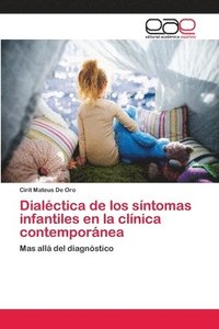 bokomslag Dialctica de los sntomas infantiles en la clnica contempornea
