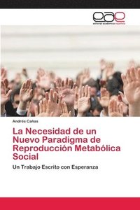 bokomslag La Necesidad de un Nuevo Paradigma de Reproduccin Metablica Social