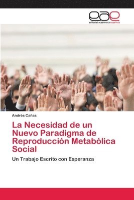 bokomslag La Necesidad de un Nuevo Paradigma de Reproduccin Metablica Social