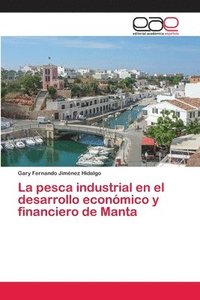 bokomslag La pesca industrial en el desarrollo econmico y financiero de Manta