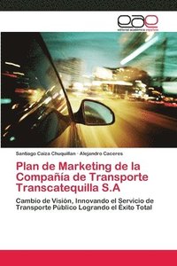 bokomslag Plan de Marketing de la Compania de Transporte Transcatequilla S.A