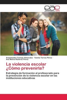 bokomslag La violencia escolar Cmo prevenirla?