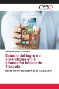 bokomslag Estudio del logro de aprendizaje en la educacin bsica de Tlaxcala