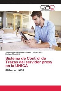 bokomslag Sistema de Control de Trazas del servidor proxy en la UNICA