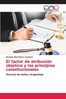 bokomslag El factor de atribucin objetivo y los principios constitucionales