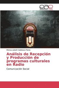 bokomslag Anlisis de Recepcin y Produccin de programas culturales en Radio