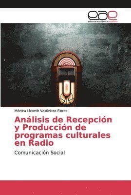 bokomslag Anlisis de Recepcin y Produccin de programas culturales en Radio