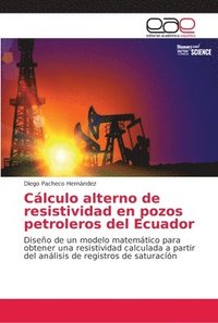 bokomslag Clculo alterno de resistividad en pozos petroleros del Ecuador