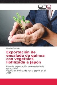 bokomslag Exportacion de ensalada de quinua con vegetales liofilizada a Japon