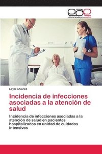 bokomslag Incidencia de infecciones asociadas a la atencin de salud