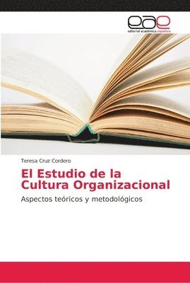 El Estudio de la Cultura Organizacional 1