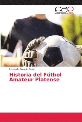 bokomslag Historia del Ftbol Amateur Platense