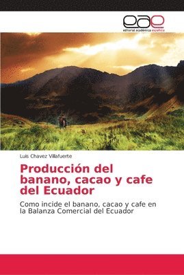 Produccin del banano, cacao y cafe del Ecuador 1