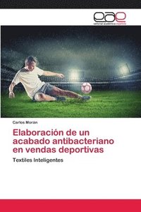 bokomslag Elaboracin de un acabado antibacteriano en vendas deportivas