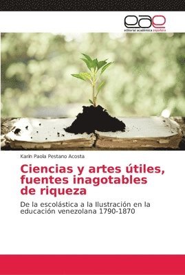 bokomslag Ciencias y artes tiles, fuentes inagotables de riqueza