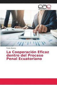 bokomslag La Cooperacin Eficaz dentro del Proceso Penal Ecuatoriano