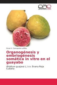 bokomslag Organogenesis y embriogenesis somatica in vitro en el guayabo