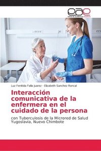 bokomslag Interaccin comunicativa de la enfermera en el cuidado de la persona